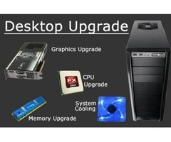 Desktop upgrade{RAM,HDD, GRAPHICS CARD, CASING}